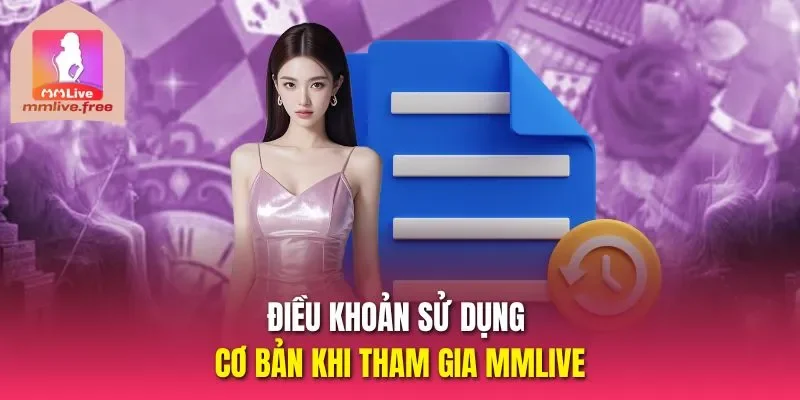 Điều khoản sử dụng cơ bản khi tham gia MMLIVE
