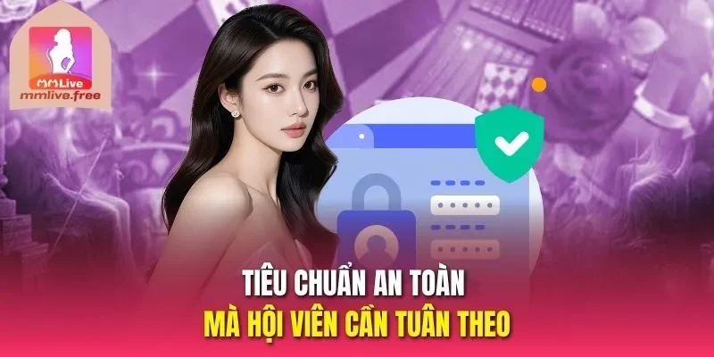 Tiêu chuẩn an toàn mà hội viên cần tuân theo