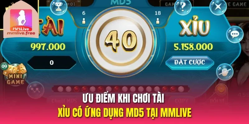 Ưu điểm khi chơi tài xỉu có ứng dụng MD5 tại MMLIVE